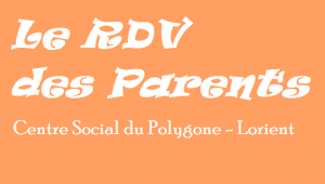 Le RDV des parents - Petit Café à Larmor Plage @ Centre Social du Polygone